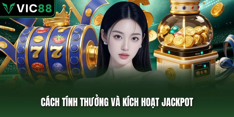 cách tính thưởng và kích hoạt jackpot