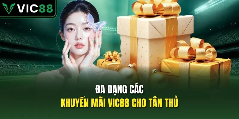 Đa dạng các khuyến mãi VIC88 cho tân thủ