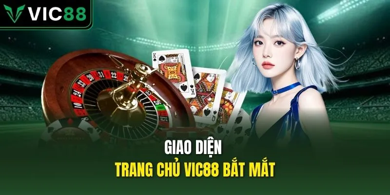 Giao diện trang chủ vic88 bắt mắt