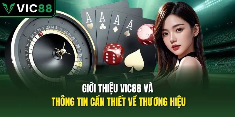Giới thiệu VIC88 và thông tin cần thiết về thương hiệu