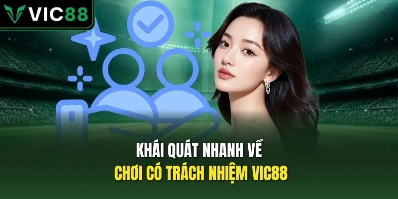 Khái quát nhanh về chơi có trách nhiệm VIC88