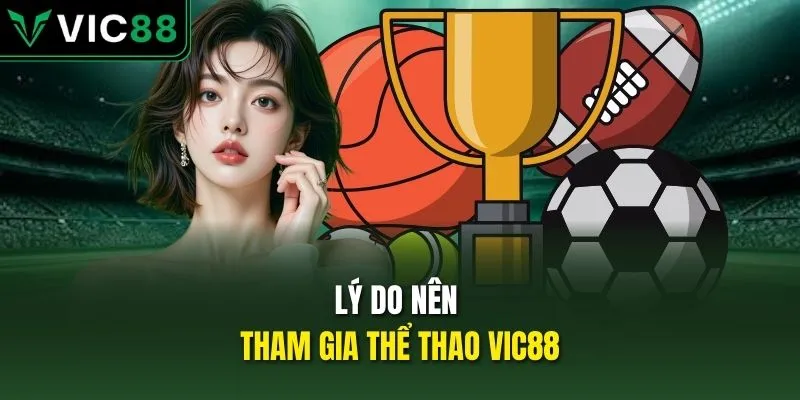 Lý do nên tham gia thể thao VIC88