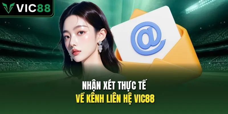 Nhận xét thực tế về kênh liên hệ VIC88