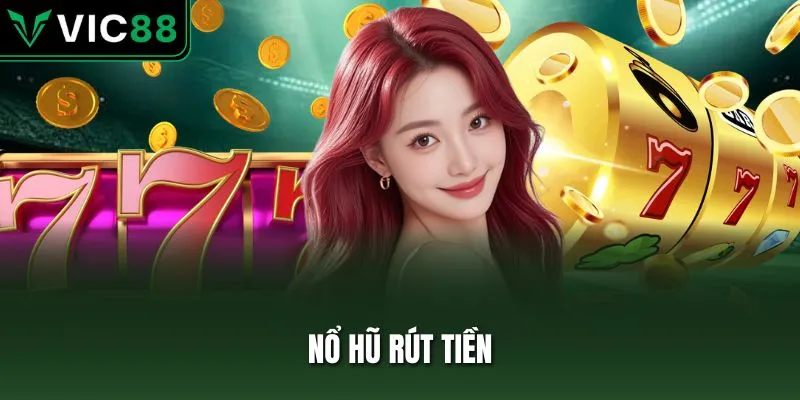 nổ hũ rút tiền