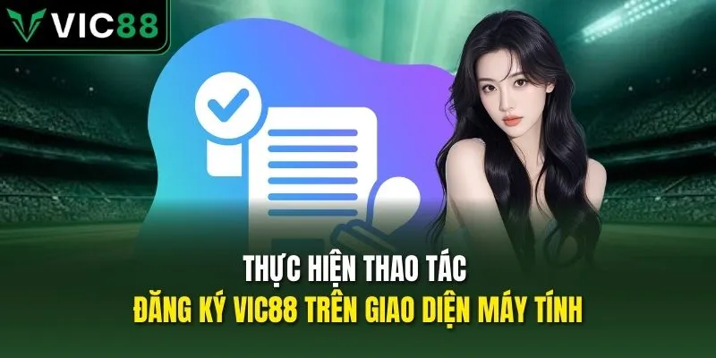 Thực hiện thao tác đăng ký VIC88 trên giao diện máy tính